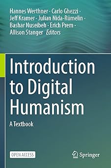 introduction to digital humanism a textbook 1st edition hannes werthner ,carlo ghezzi ,jeff kramer ,julian