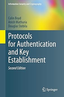 protocols for authentication and key establishment 1st edition colin boyd ,anish mathuria ,douglas stebila