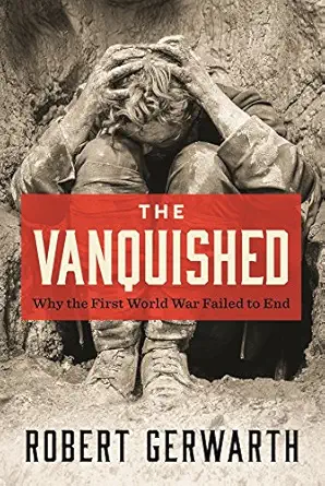 vanquished 1st edition robert gerwarth 0374537186, 978-0374537180