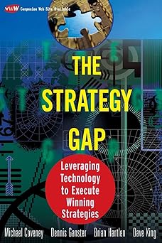 the strategy gap leveraging technology to execute winning strategies 1st edition michael coveney ,dennis