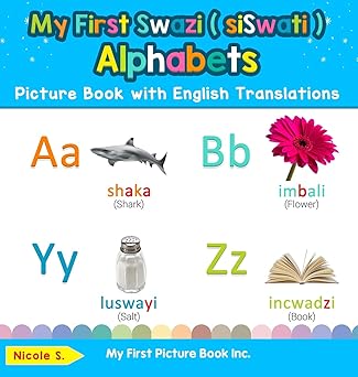 my first swazi alphabets picture book with english translations bilingual early learning and easy teaching