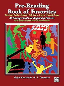 pre reading book of favorites 40 arrangements for beginning pianists 1st edition gayle kowalchyk ,e l