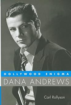 hollywood enigma dana andrews 1st edition carl rollyson 1604735678, 978-1604735673