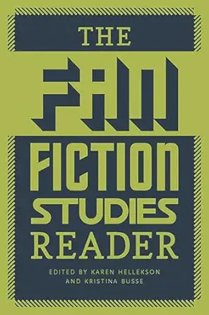 the fan fiction studies reader 1st edition karen hellekson ,kristina busse 1609382277, 978-1609382278