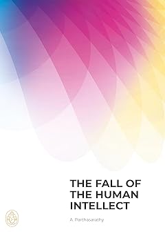 the fall of the human intellect 1st edition a parthasarathy 8190617915, 978-8190617918