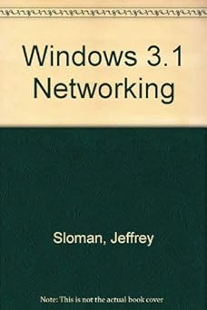 windows 3 1 networking/book and disk 1st edition jeffrey sloman ,kimberly maxwell ,jim boyce 1562050532,