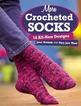 more crocheted socks 16 all new designs 1st edition janet rehfeldt 1604680121, 978-1604680126