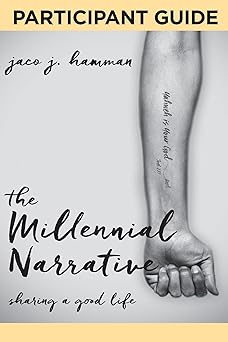 the millennial narrative participant guide sharing a good life 1st edition jaco j hamman 1501839152,