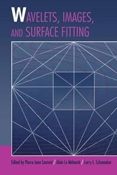 wavelets images and surface fitting 1st edition pierre jean laurent ,alain le ma c hauta c ,larry schumaker