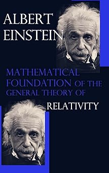 mathematical foundation of the general theory of relativity 1st edition albert einstein 1006727140,