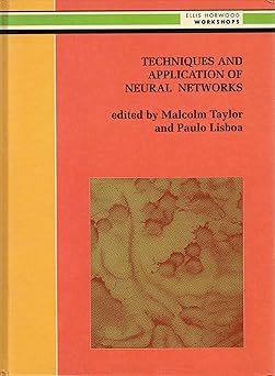 techniques and applications of neural networks 1st edition p j g lisboa ,m j taylor 0130621838, 978-0130621832