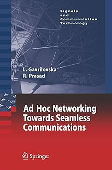 ad hoc networking towards seamless communications 1st edition liljana gavrilovska ,ramjee prasad 1402050658,