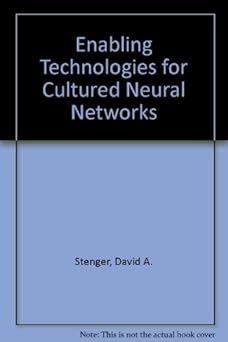 enabling technologies for cultured neural networks 1st edition david a stenger ,thomas m mckenna 0126659702,