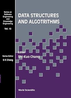 data structures and algorithms 1st edition shi kuo chang 9812383484, 978-9812383488