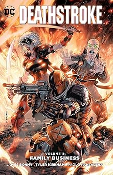 deathstroke vol 4 family business 1st edition james bonny ,paolo pantalena 1401267947, 978-1401267940