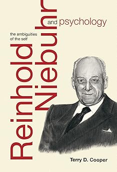 reinhold niebuhr and psychology the ambiguities of the self 1st edition terry d cooper 0881461474,