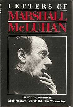 letters of marshall mcluhan 1st edition marshall mcluhan ,corrine mcluhan ,matie molinaro ,william toye