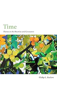 time themes in the doctrine and covenants 1st edition philip l barlow 0842501363, 978-0842501361