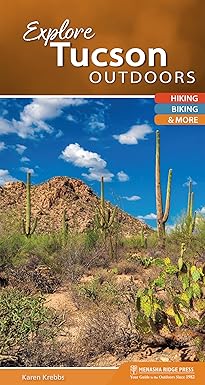 explore tucson outdoors hiking biking and more 1st edition karen krebbs 1634041186, 978-1634041188