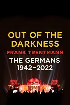 out of the darkness the germans 1942 2022 1st edition frank trentmann 1524732915, 978-1524732912