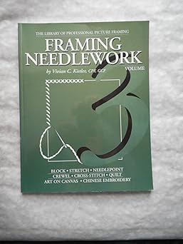needlework framing 1st edition vivian c kistler ,mcpf ,gcf 0938655027, 978-0938655022