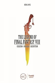 the legend of final fantasy viii 1st edition remi lopez 2377840426, 978-2377840427