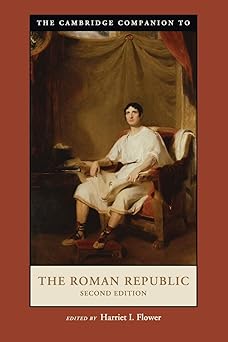 the cambridge companion to the roman republic 1st edition harriet i flower 1107669421, 978-1107669420