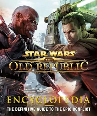 star wars the old republic encyclopedia the definitive guide to the epic conflict 1st edition ian ryan
