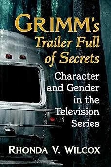 grimms trailer full of secrets character and gender in the television series 1st edition rhonda v wilcox
