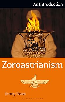 zoroastrianism an introduction 1st edition jenny rose 1350128716, 978-1350128712