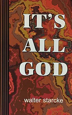its all god 1st edition walter h starcke 0929845064, 978-0929845067