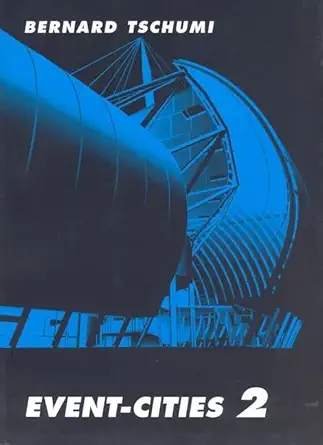event cities 2 1st edition bernard tschumi 0262700743, 978-0262700740