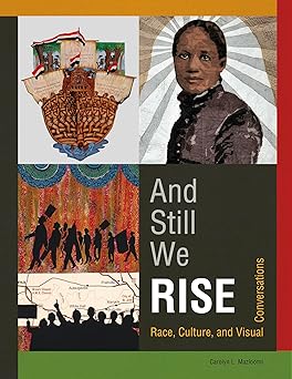 and still we rise race culture and visual conversations 1st edition carolyn l mazloomi 0764349287,