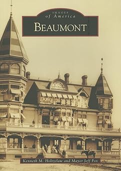 beaumont 1st edition kenneth m holtzclaw ,mayor jeff fox 0738547131, 978-0738547138