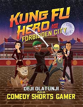 kung fu hero and the forbidden city a comedyshortsgamer graphic novel 1st edition deji olatunji aka