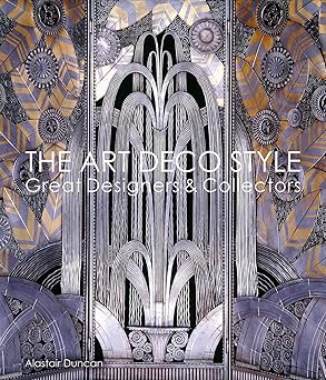the art deco style great designers and collectors 1st edition alastair duncan 1788842251, 978-1788842259