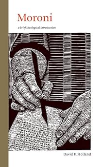 moroni a brief theological introduction 1st edition david holland 0842500138, 978-0842500135