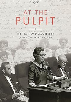 at the pulpit 185 years of discourses by latter day saint women 1st edition jennifer reeder ,kate holbrook