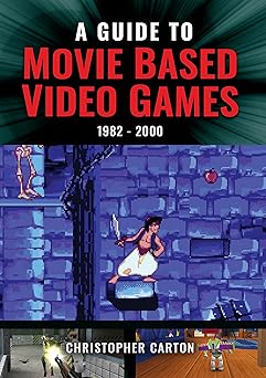 a guide to movie based video games 1982a 2000 1st edition christopher carton 1399085956, 978-1399085953