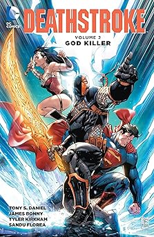 deathstroke vol 2 god killer 1st edition tony s daniel 1401261205, 978-1401261207