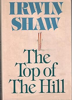 the top of the hill 1st edition irwin shaw 044008976x, 978-0440089766