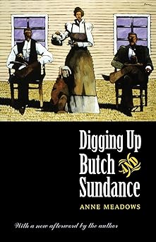 digging up butch and sundance 1st edition anne meadows 0803282907, 978-0803282902