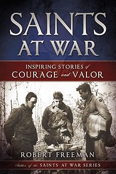 saints at war inspiring stories of courage and valor 1st edition robert freeman 1462111882, 978-1462111886