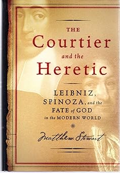 the courtier and the heretic leibniz spinoza and the fate of god in the modern world 1st edition matthew