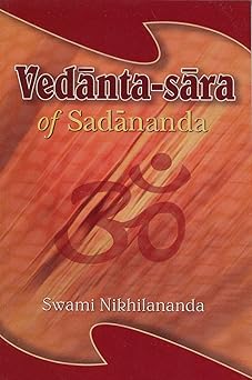 vedanta sara of sadananda 1st edition sadananda yogindra ,swami nikhilananda ,translator 8175051108,