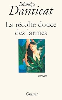la racolte douce des larmes 1st edition danticat e 2246582318, 978-2246582311