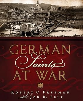 german saints at war 1st edition robert freeman ,john felt 1599552248, 978-1599552248