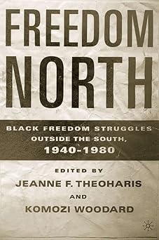 freedom north black freedom struggles outside the south 1940 1980 1st edition jeanne theoharis ,komozi