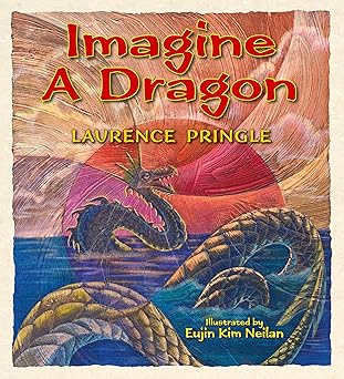imagine a dragon 1st edition laurence pringle ,eujin kim neilan 1563973286, 978-1563973284