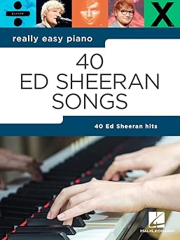 ed sheeran really easy piano songbook 40 simplified hits for beginners with chords and lyrics easy piano